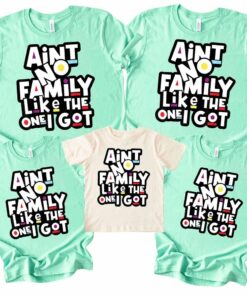 Ain't No Family Like The One I Got - Funny Family Reunion Gift