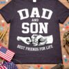 Best Friends For Life Shirt - Matching Father & Son Tee 3