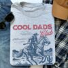 Cool Dads Club Cowboy Shirt - Funny Husband Gift - Western Dad Tee