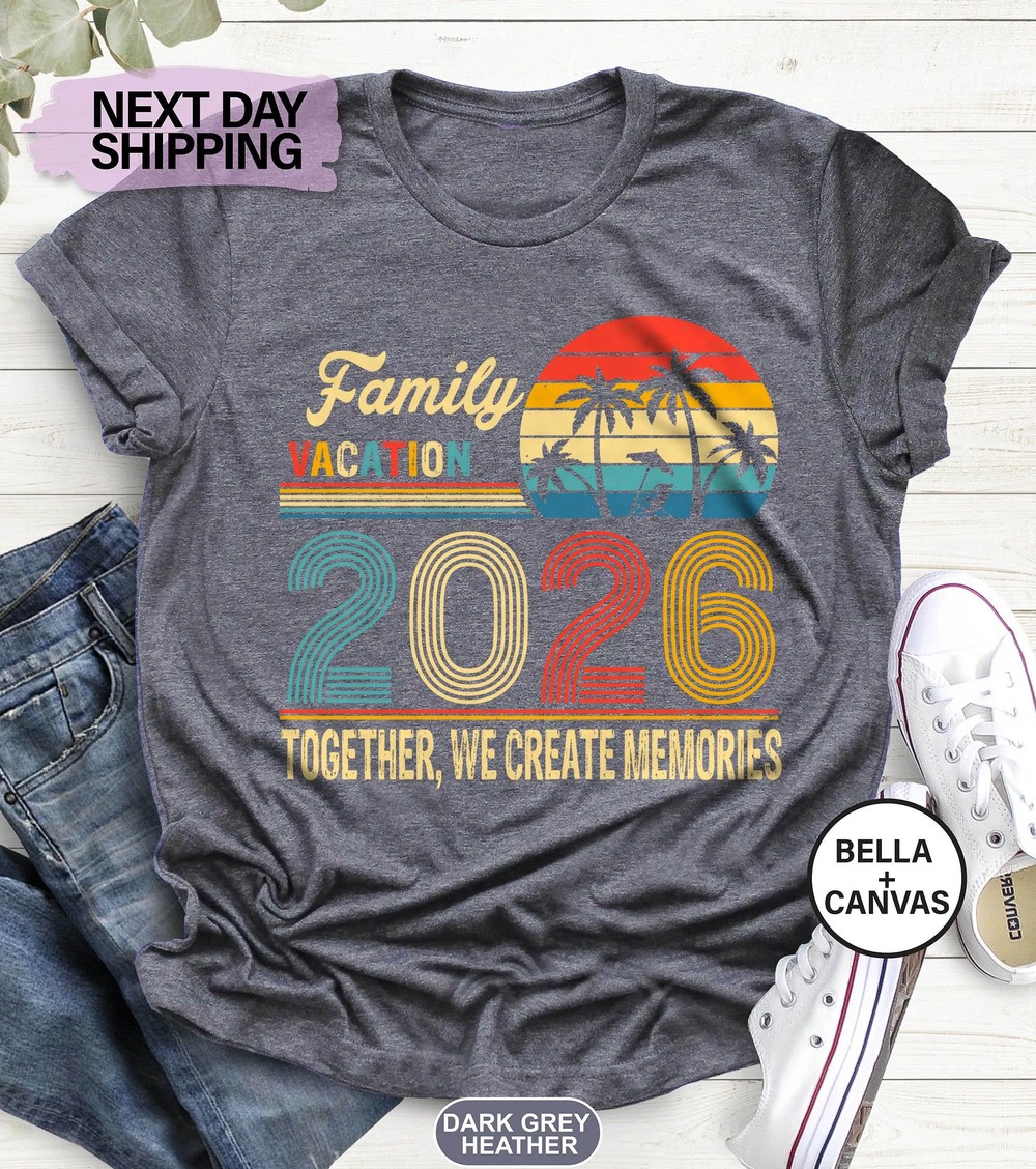 Creating Memories Together 2026 - Custom Family Matching Shirt 6 Creating Memories Together 2026 - Custom Family Matching Shirt