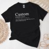 Custom Definition Shirt - Personalized Funny Quote Tshirt