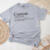Custom Definition Shirt - Personalized Funny Quote Tshirt 5