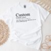 Custom Definition Shirt - Personalized Funny Quote Tshirt 7