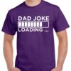 Dad Joke Loading Shirt - Funny Father's Day Gift - Cotton Dad Tee 5