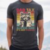 Dad Tax Raccoon Shirt - Funny Retro Dad Tee - Father's Day Gift 1
