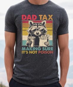 Dad Tax Raccoon Shirt - Funny Retro Dad Tee - Father's Day Gift 1