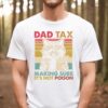 Dad Tax Raccoon Shirt - Funny Retro Dad Tee - Father's Day Gift 5