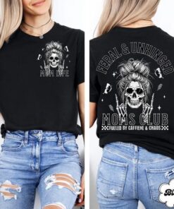 Feral and Unhinged Moms Club - Skeleton Coffee Shirt - Trendy Mom Gift