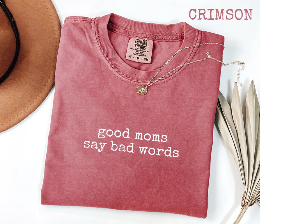 Good Moms Say Bad Words Shirt - Sarcastic Mom Life Tee - Comfort Colors 4