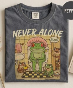 Never Alone Frog Mom Shirt - Relatable Parenting Humor - Tired Mom Gift