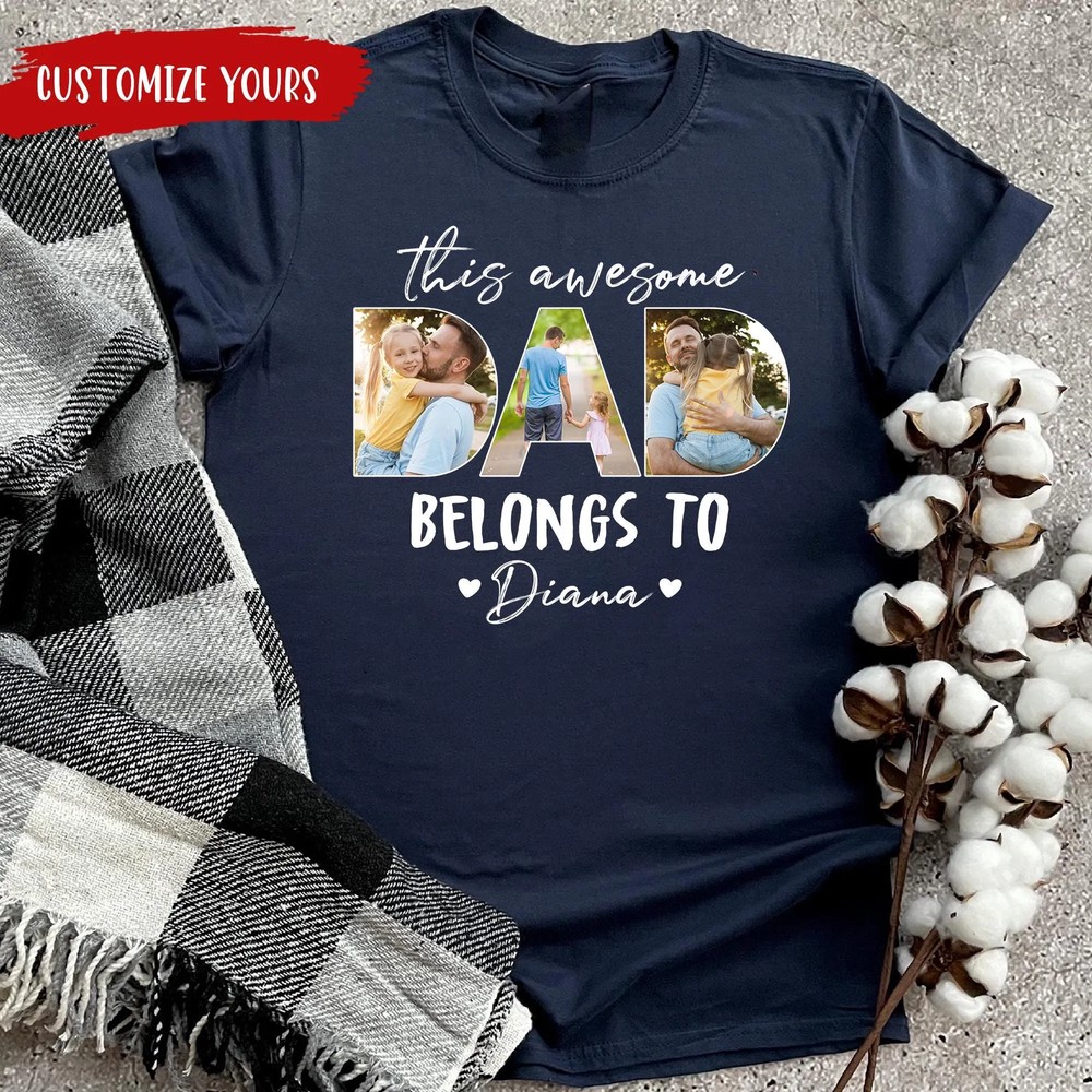 Personalized-This-Awesome-Dad-Belongs-to-Shirt-Personalized-Photo-Dad-Shirt-Fathers-Day-Shirt-Custom-Dad-Gifts-from-Daughter-Son-5 Personalized This Awesome Dad Belongs to Shirt, Personalized Photo Dad Shirt, Father's Day Shirt Custom Dad Gifts from Daughter Son 4